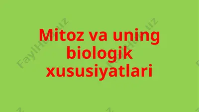 mitoz va uning biologik xususiyatlari — PPTX