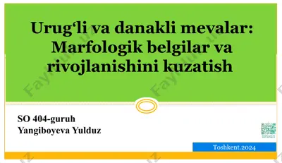 urugʻli va danakli mevalar: marfologik belgilar va rivojlanishini kuzatish — PPTX