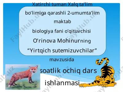 yirtqich sutemizuvchilar mavzusida bir soatlik ochiq dars ishlanmasi — PPTX