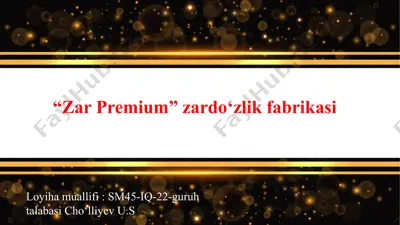 "zar premium" zardo‘zlik fabrikasi — PPTX