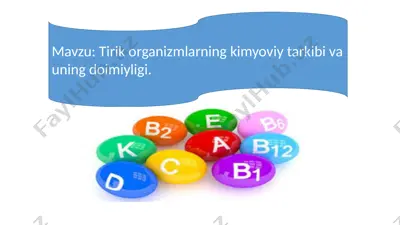tirik organizmlarning kimyoviy tarkibi va uning doimiyligi — PPTX