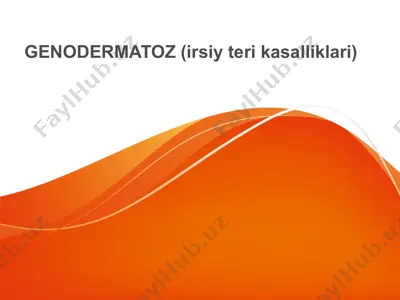 genodermatoz (irsiy teri kasalliklari) — PPTX