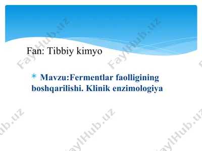 fеrmеntlаr fаоlligining bоshqаrilishi. klinik enzimоlоgiya — PPT