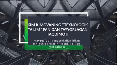 tabiiy materiallar bilan ishlash darslarini tashkil qilish metodikasi — PPTX