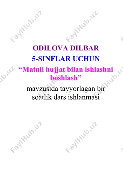 "matnli hujjat bilan ishlashni boshlash" mavzusida tayyorlagan bir soatlik dars ishlanmasi — DOCX