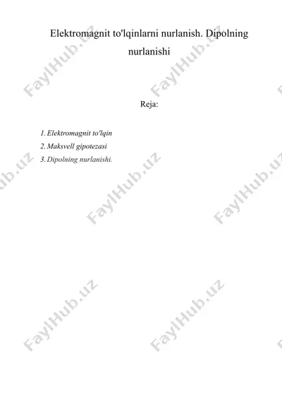 elektromagnit to'lqinlarni nurlanish. dipolning nurlanishi — DOCX