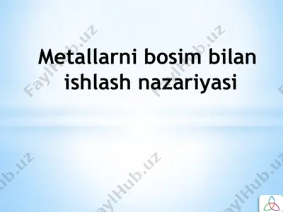 metallarni bosim bilan ishlash nazariyasi — PPTX