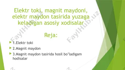 elektr toki, magnit maydoni, elektr maydon tasirida yuzaga keladigan asosiy xodisalar — PPTX