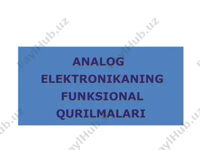 analog elektronikaning funksional qurilmalari — PPTX