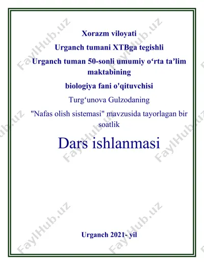"nafas olish sistemasi" mavzusida tayorlagan bir soatlik dars ishlanmasi — DOCX