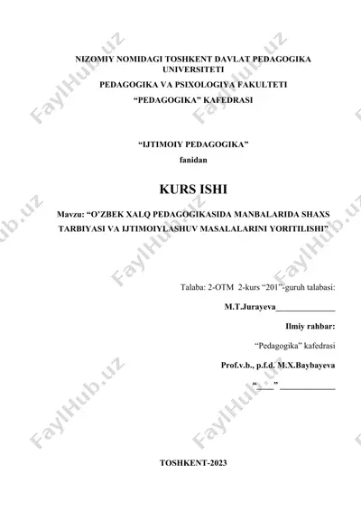 kurs ishi: “o’zbek xalq pedagogikasida manbalarida shaxs tarbiyasi va ijtimoiylashuv masalalarini yoritilishi” — DOCX