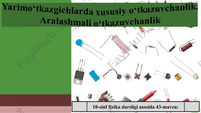 yarimo‘tkazgichlarda xususiy o‘tkazuvchanlik. aralashmali o‘tkazuvchanlik 10 - sinf — PPT