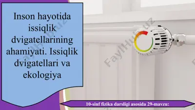 inson hayotida issiqlik dvigatellarining ahamiyati. issiqlik dvigatellari va ekologiya 10 - sinf — PPT