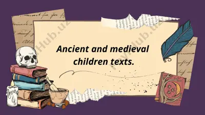 ancient and medieval children texts — PPTX
