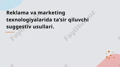 reklama va marketing texnologiyalarida ta’sir qiluvchi suggestiv usullari — PPTX