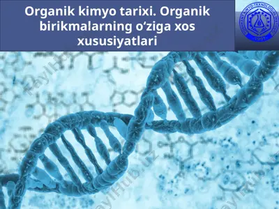 organik kimyo tarixi. organik birikmalarning o‘ziga xos xususiyatlari — PPTX