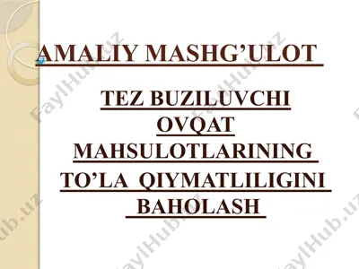 tez buziluvchi ovqat mahsulotlarining to’la qiymatliliginini baholash — PPTX