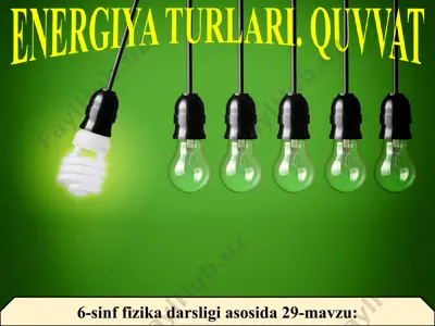 energiya turlari. quvvat 6-sinf — PPT