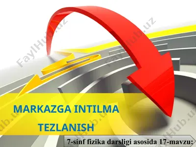 markazga intilma tezlanish 7-sinf — PPT