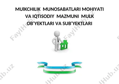 mulkchilik munosabatlari mahiyati va iqtisodiy mazmuni — DOCX