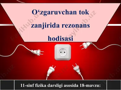 o‘zgaruvchan tok zanjirida rezonans hodisasi 11-sinf — PPT