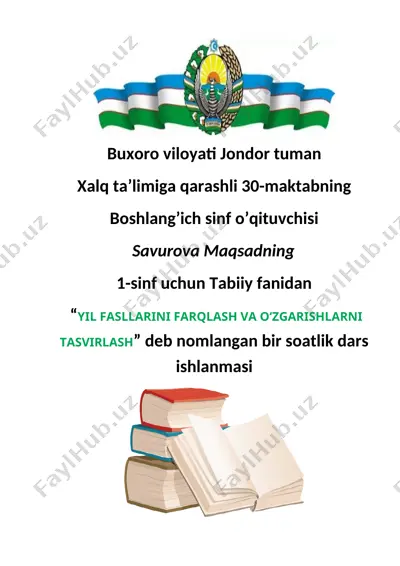 yil fasllarini farqlash va o‘zgarishlarni tasvirlash bir soatlik dars ishlanmasi — DOCX