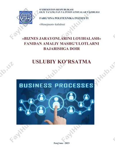 uslubiy ko'rsatma "biznes jarayonlarini loyihalash" fanidan amaliy mashg'ulotlarni bajarishga doir — DOCX
