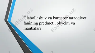 globallashuv va barqaror taraqqiyot fanining predmeti, obyekti va manbalari — PPTX
