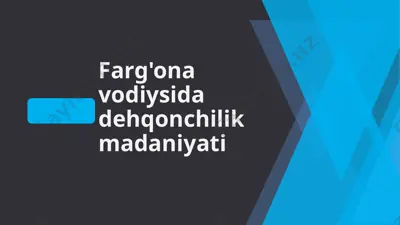 farg'ona vodiysida dehqonchilik madaniyati — PPTX