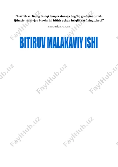 issiqlik sarfining tashqi temperaturaga bog’liq grafigini tuzish, ijtimoiy va uy-joy binolarini isitish uchun issiqlik sarfining xisobi — DOCX