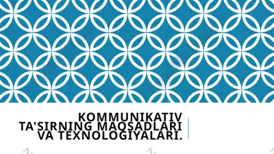 kommunikativ ta'sirning maqsadlari va texnologiyalari — PPTX