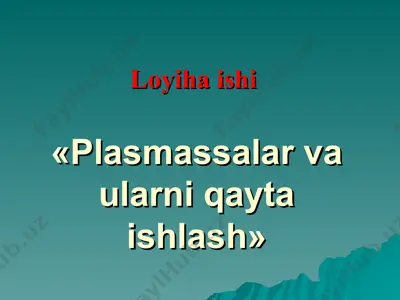 plasmassalar va ularni qayta ishlash — PPT