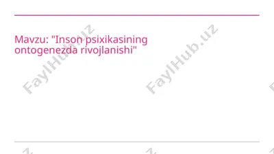 inson psixikasining ontogenezda rivojlanishi — PPTX
