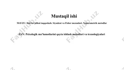 ikki ko’plikni taqqoslash. styudent va fisher mezonlari. noparametrik metodlar — PPTX