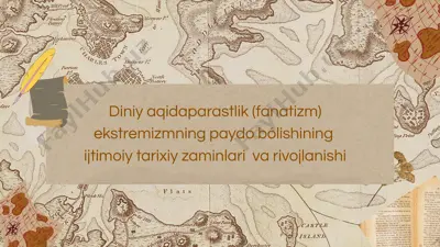 diniy aqidaparastlik (fanatizm) ekstremizmning paydo bólishining  ijtimoiy tarixiy zaminlari  va rivojlanishi — PPTX
