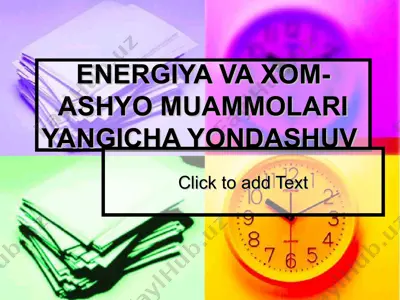energiya va xom-ashyo muammolari yangicha yondashuv — PPT