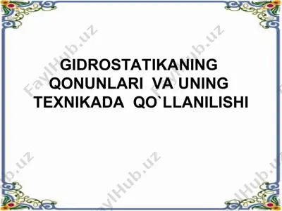 gidrostatikaning qonunlari va uning texnikada qo`llanilishi — PPT
