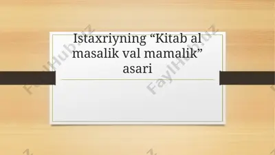 istaxriyning “kitab al masalik val mamalik” asari — PPTX