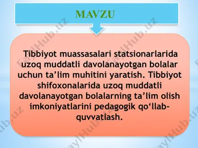 tibbiyot muassasalarida uzoq muddatli davolanayotgan bolalar uchun ta’lim muhitini yaratish — PPTX