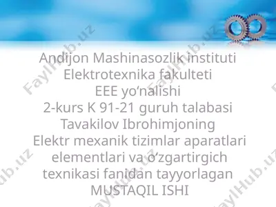 elektr mexanik tizimlar aparatlari elementlari va o'zgartirgich texnikasi — PPTX