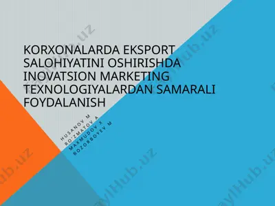 korxonalarda eksport salohiyatini oshirishda inovatsion marketing texnologiyalardan samarali foydalanish — PPTX