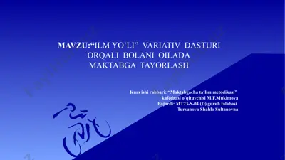 "ilm yo’li" variativ dasturi orqali bolani oilada maktabga tayorlash — PPTX
