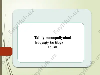 tabiiy monopoliyalani huquqiy tartibga solish — PPTX