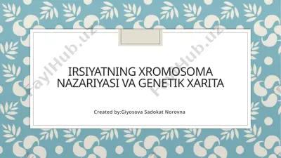 irsiyatning xromosoma nazariyasi va genetik xarita — PPTX