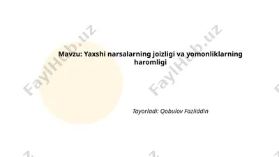 yaxshi narsalarning joizligi va yomonliklarning haromligi — PPTX