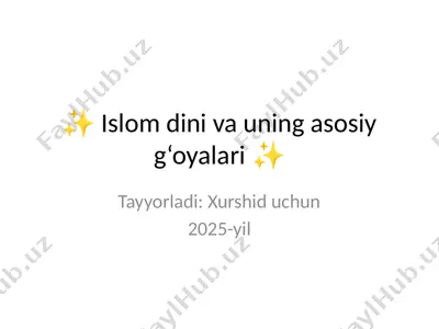 islom dini va uning asosiy g‘oyalari — PPTX