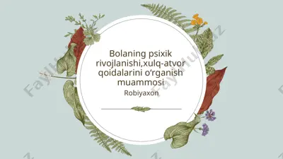 bolaning psixik rivojlanishi, xulq-atvor qoidalarini oʻrganish muammosi — PPTX