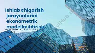 ishlab chiqarish jarayonlarini ekonometrik modellashtirish — PPTX
