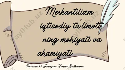 merkantilizm iqtisodiy ta'limoti-ning mohiyati va ahamiyati — PPTX