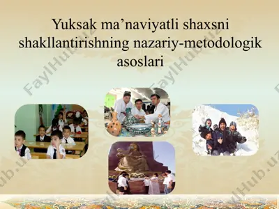 yuksak ma’naviyatli shaxsni shakllantirishning nazariy-metodologik asoslari — PPTX
